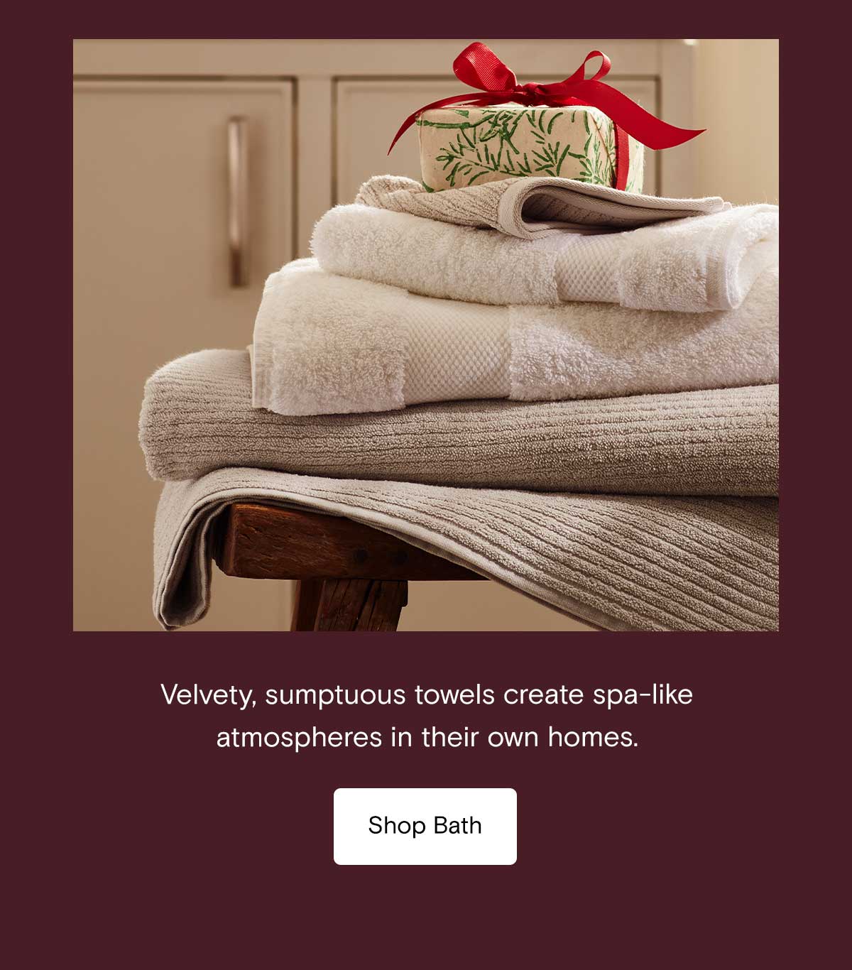 Velvety, sumptuous towels create spa-like atmospheres in their own homes.
