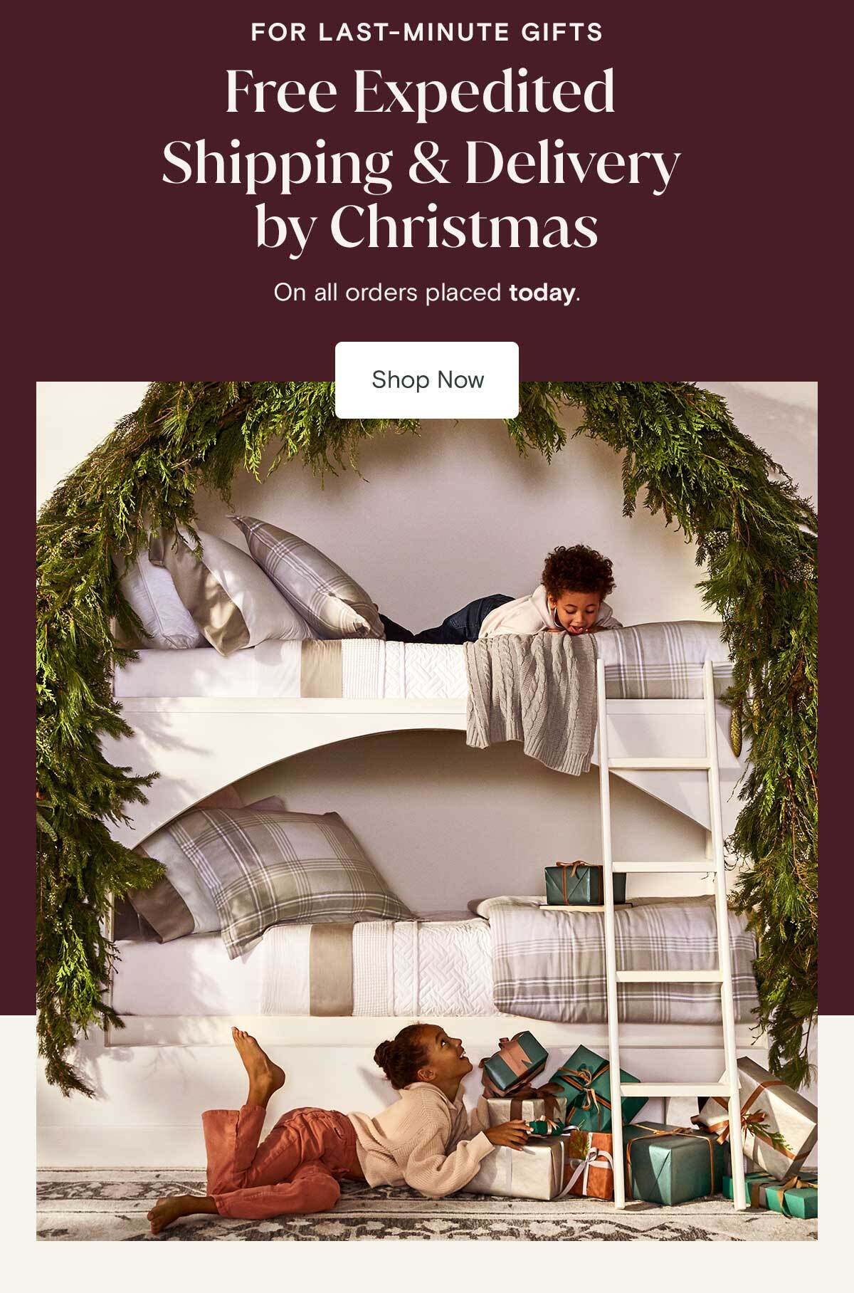 For Last-Minute Gifts Free Expedited Shipping & Delivery bu Christmas on all orders placed today. Shop Now 
