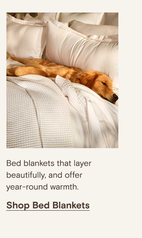 Bed blankets that layer beautifully, and offer year-round warmth. Shop Bed Blankets