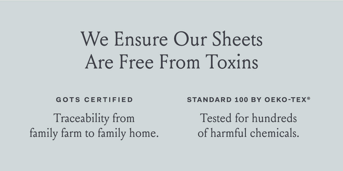 We Ensure Our Sheets Are Toxin-Free | GOT Certified | Standard 100 by Oeko-Tex 