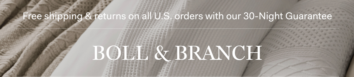 Free shipping & returns on all U.S. orders with our 30-Night Guarantee | BOLL & BRANCH |
