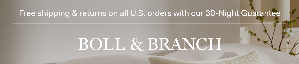 Free shipping & returns on all U.S. orders with our 30-Night Guarantee | BOLL & BRANCH |