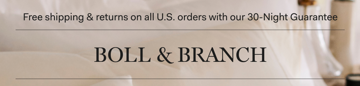 Free shipping & returns on all U.S. orders with our 30-Night Guarantee | BOLL & BRANCH