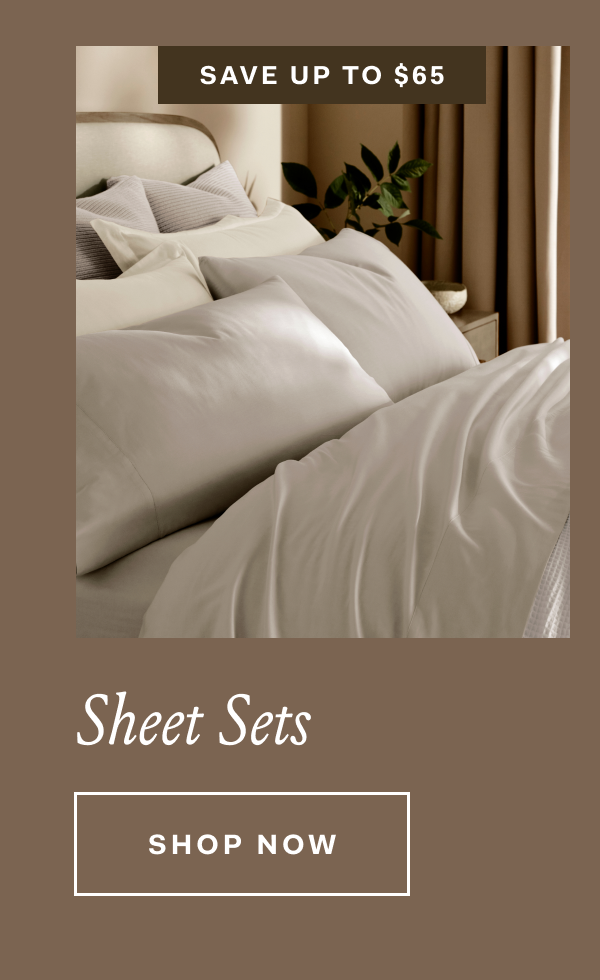 Save Up To $65 Sheet Sets Shop Now