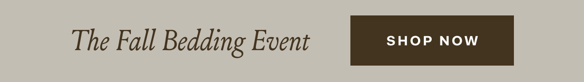 The Fall Bedding Event Shop Now