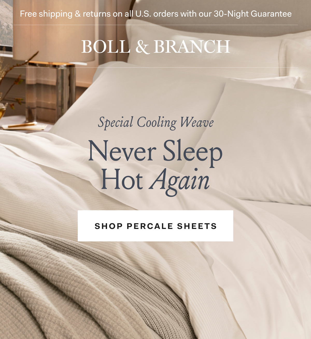 Free shipping & returns on all U.S. orders with our 30-Night Guarantee | BOLL & BRANCH Special Cooling Weave Never Sleep Hot Again