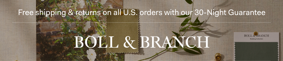 Free shipping & returns on all U.S. orders with our 30-Night Guarantee | BOLL & BRANCH