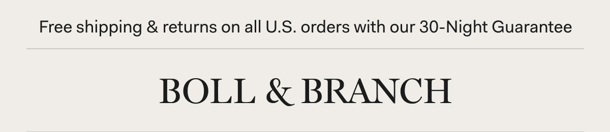 Free shipping & returns on all U.S. orders with our 30-Night Guarantee | BOLL & BRANCH 