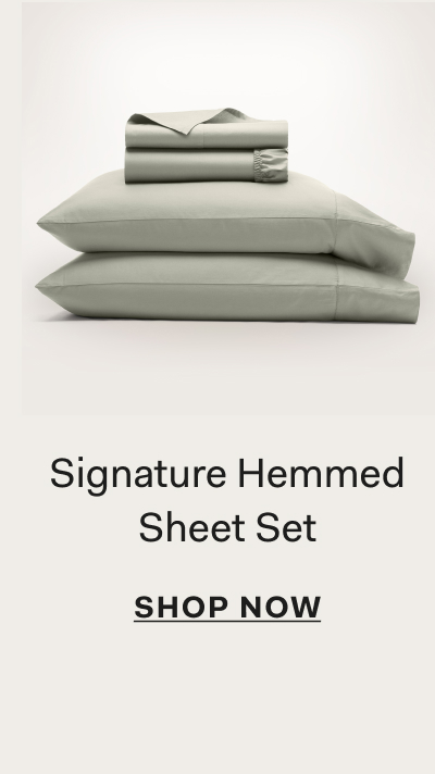 Signature Hemmed Sheet Set SHOP NOW