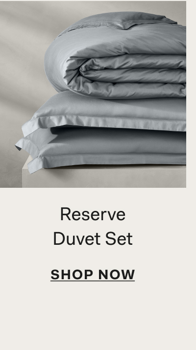 Reserve Duvet Set SHOP NOW 