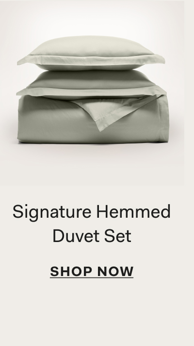 Signature Hemmed Duvet Set SHOP NOW 
