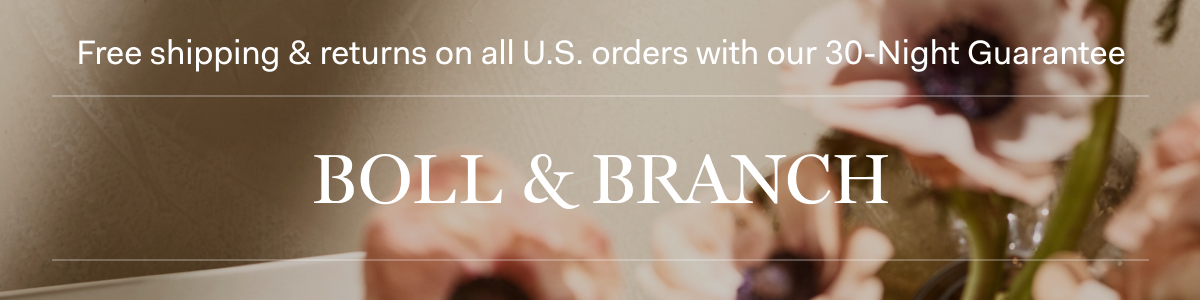 Free shipping & returns on all U.S. orders with our 30-Night Guarantee | BOLL & BRANCH