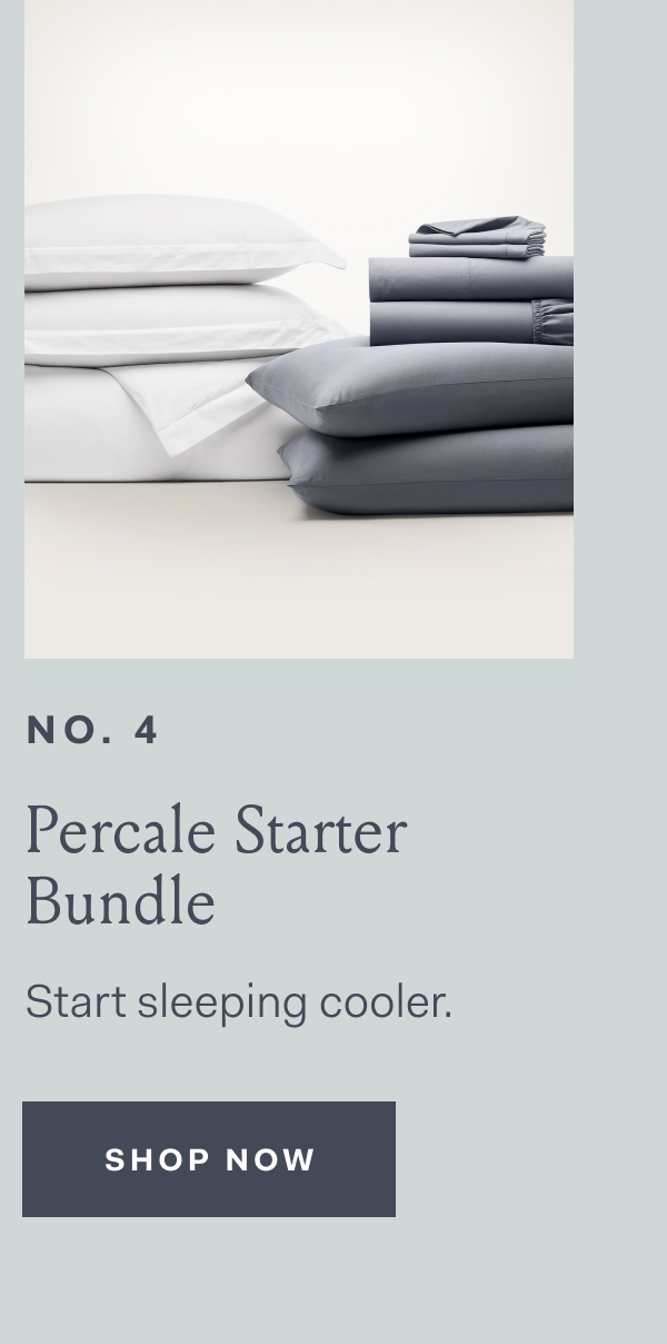 NO. 4 | Percale Starter Bundle | Start sleeping cooler. | SHOP NOW