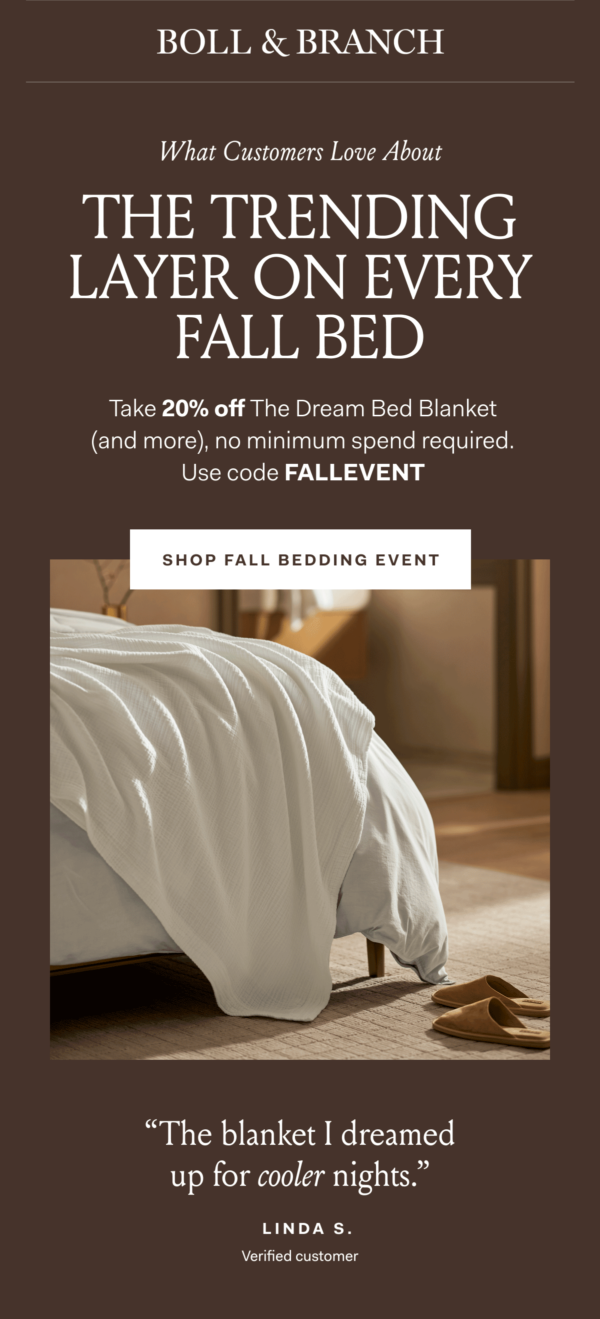 What Customers Love About THE TRENDING LAYER ON EVERY FALL BED Take 20% off The Dream Bed Blanket (and more), no minimum spend required. Use code FALLEVENT SHOP FALL BEDDING EVENT