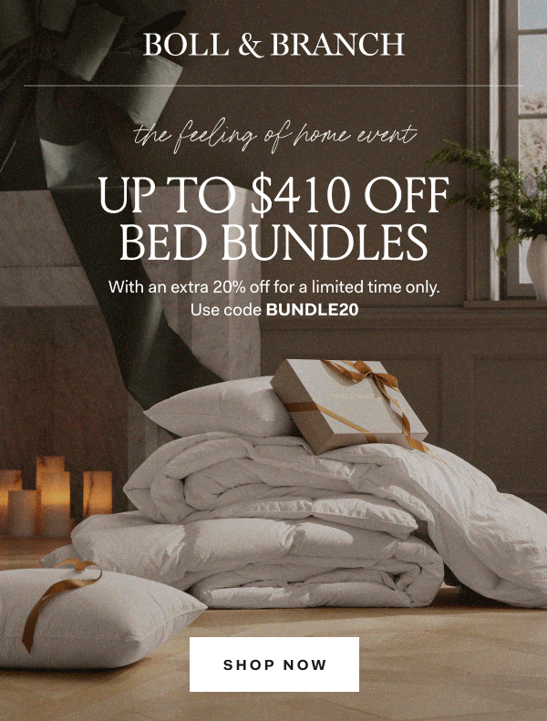 EXTRA 20% OFF BUNDLES THE FEELING OF HOME EVENT Thoughfully curated for the comfort & warm you crave-all with the ease of one click. Code BUNDLE20
