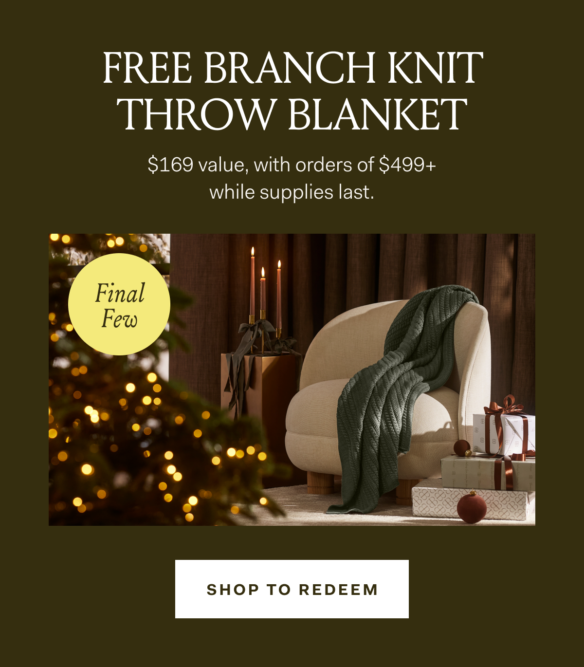 FINAL FEW FREE BRANCH KNIT THROW BLANKET $169 value, with orders of $499+ BLACK FRIDAY ONLY SHOP NOW