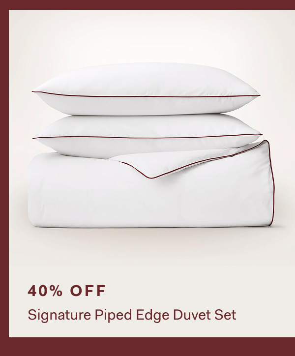 40% OFF Signature Piped Edge Duvet Set