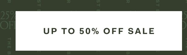 UP TO 50% OFF SALE