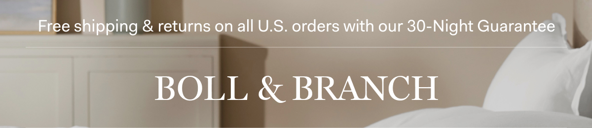 Free shipping & returns on all U.S. orders with our 30-Night Guarantee | BOLL & BRANCH