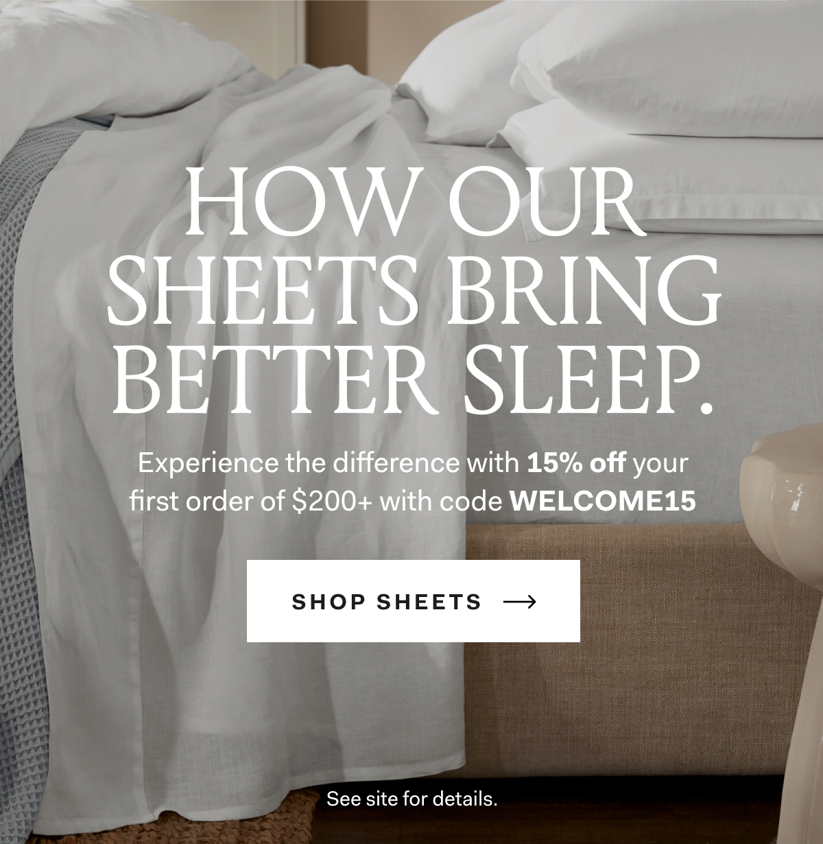 Experience It Yourself Softer & Softer Sheets. Our Signature sheets get softer with every wash-- and everyone's taking note. Shop Now