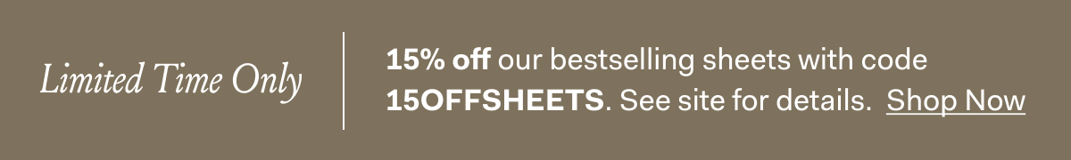 Limited Time Only 15% off our bestselling sheets with code 15OFFSHEETS. See site for details. Shop Now 