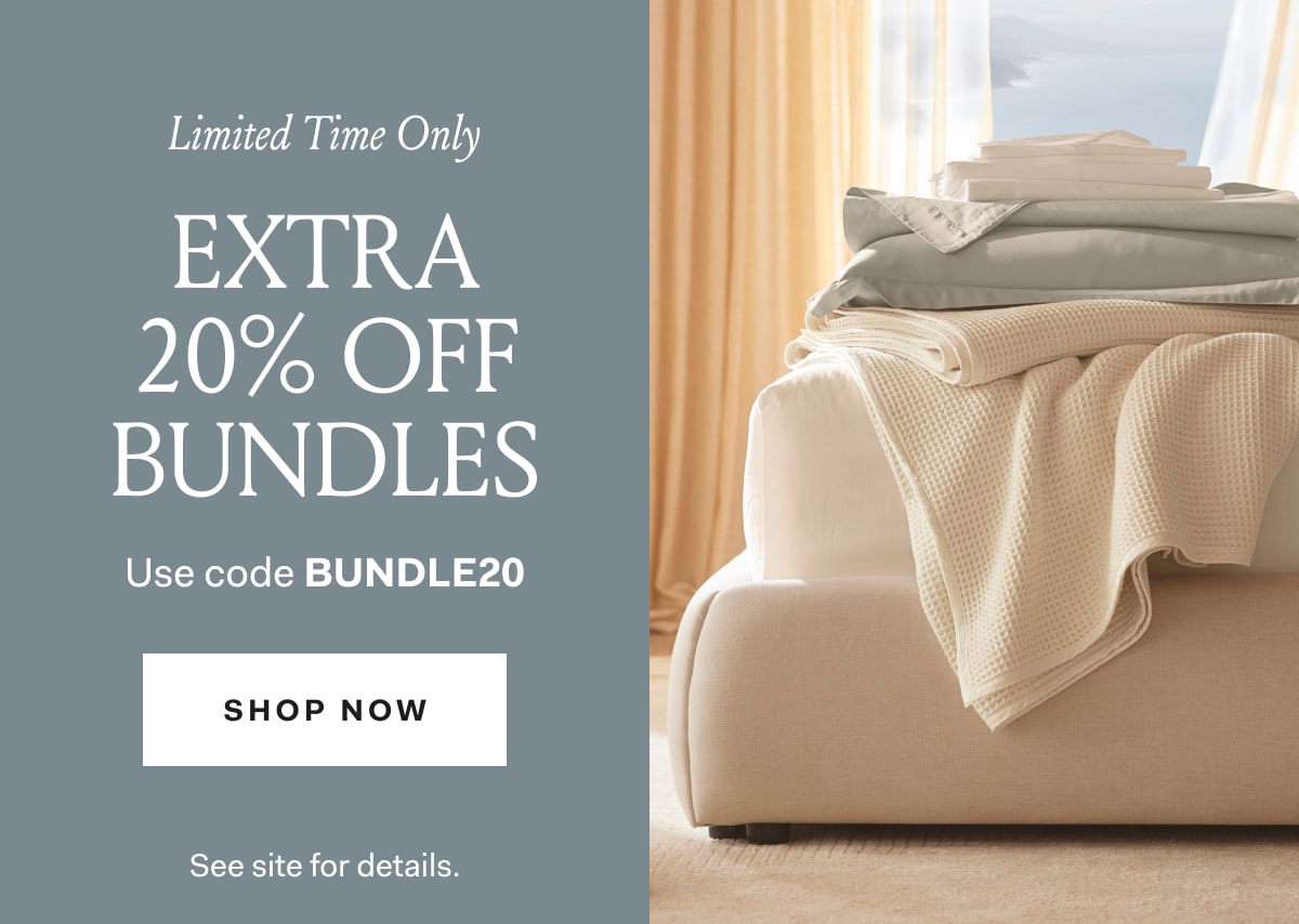 Limited Time Only EXTRA 20% OFF BUNDLES