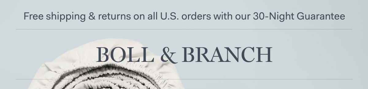 Free shipping & returns on all U.S. orders with our 30-Night Guarantee | BOLL & BRANCH