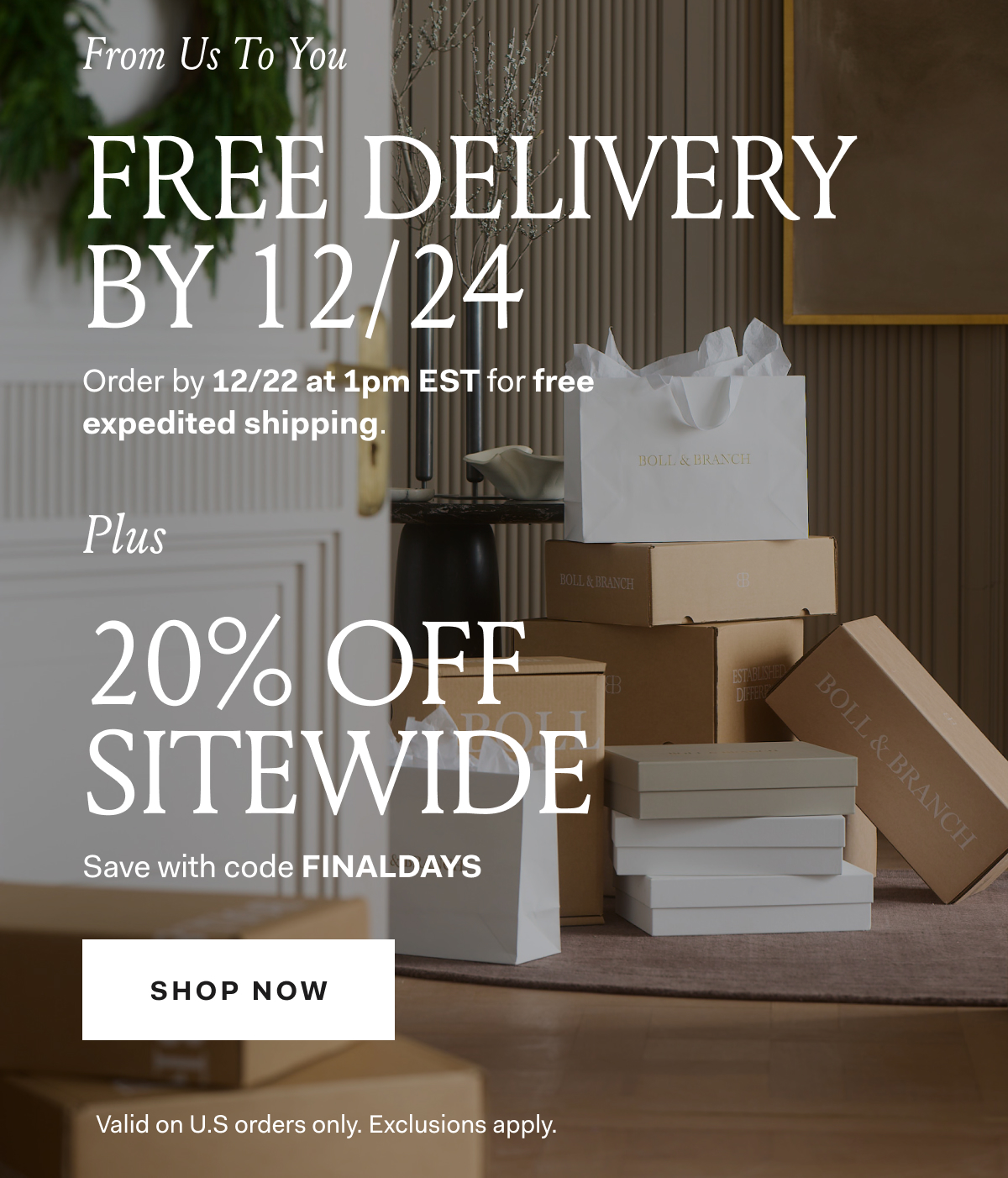 From Us To You FREE DELIVERY BY 12/24 Order by 12/22 at 1pm EST for free expedited shipping. Plus 20% OFF SITEWIDE Save with code FINALDAYS SHOP NOW Valid on U.S orders only. Exclusions apply.