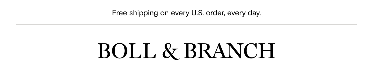 Free shipping on every U.S. order, every day.