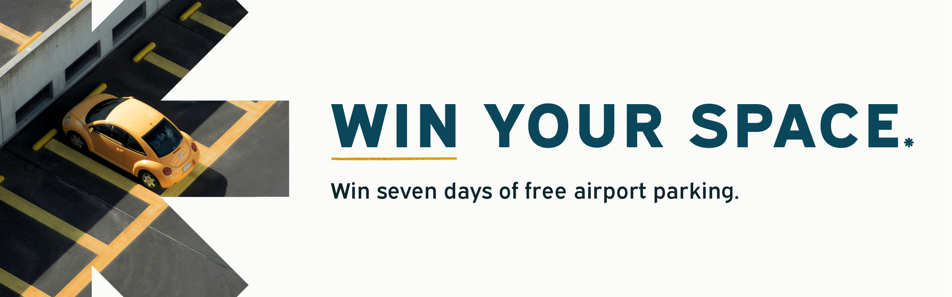 Win your space. Win seven days of free airport parking.