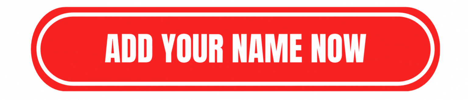 Add Your Name Now