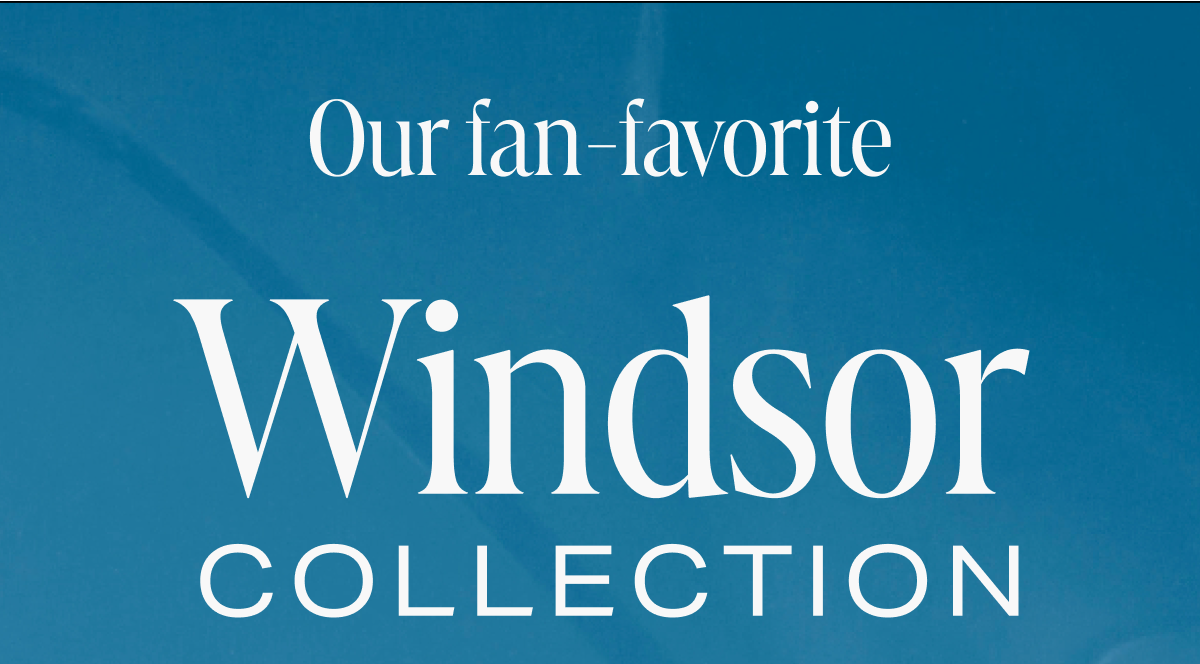 Windsor Collection