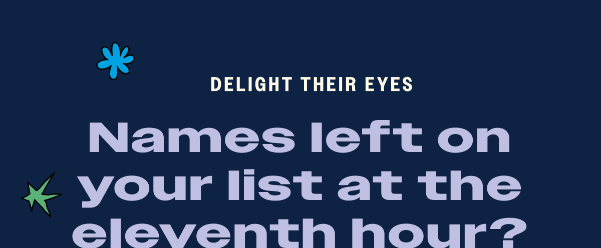 Delight their eyes