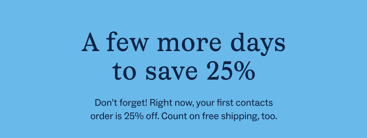 Take 25% off contacts!