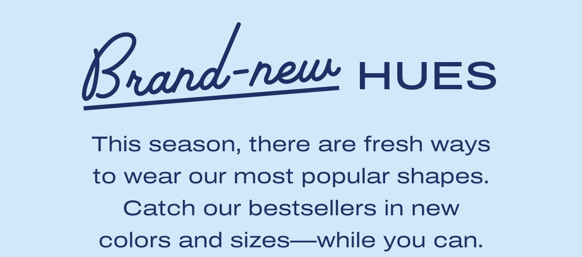 Brand-new hues