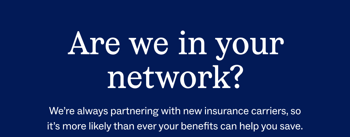 Are we in your network?