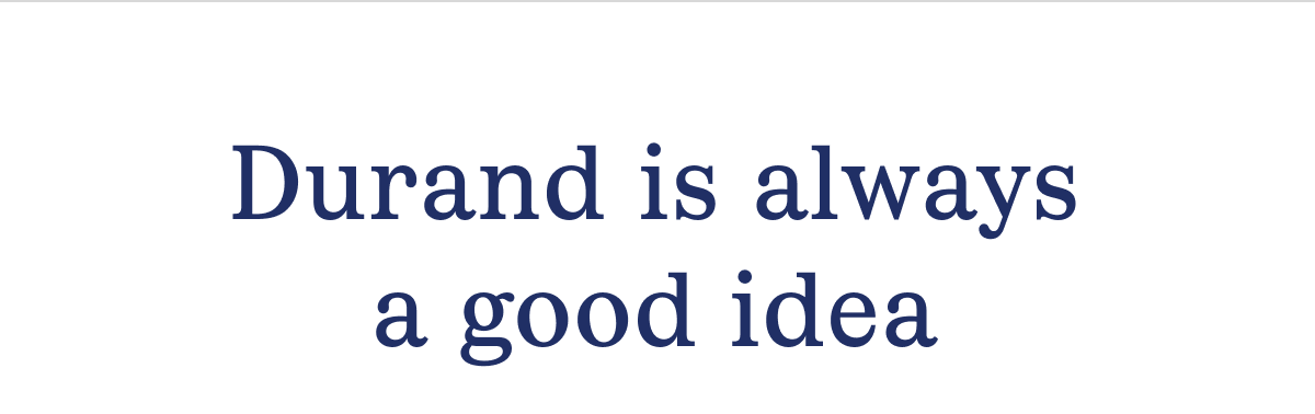 Durand is always a good idea