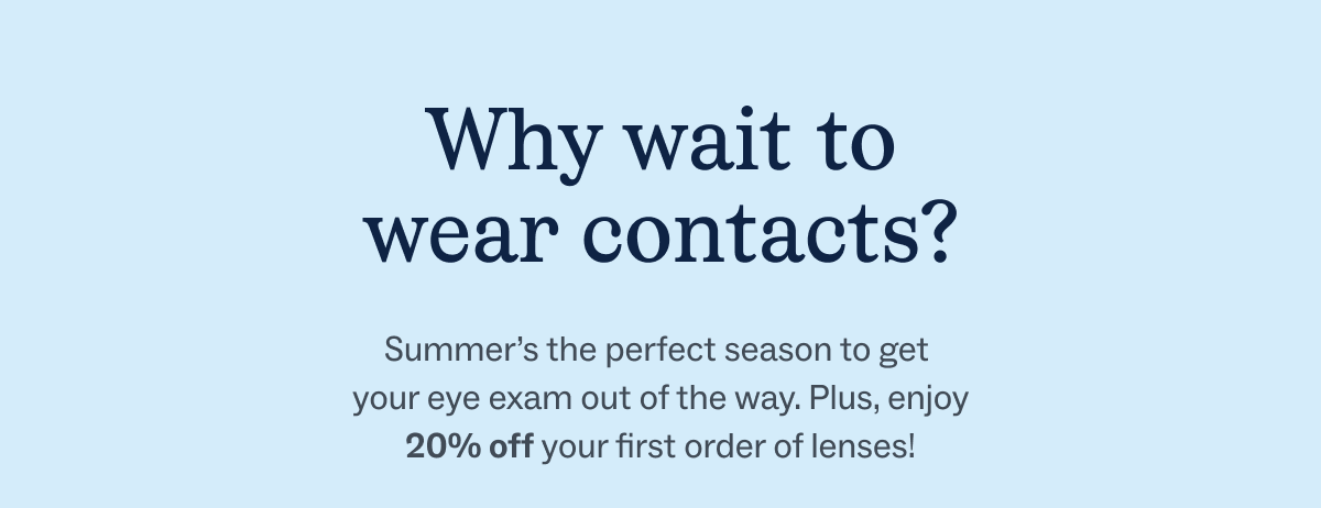 Why wait to wear contacts?