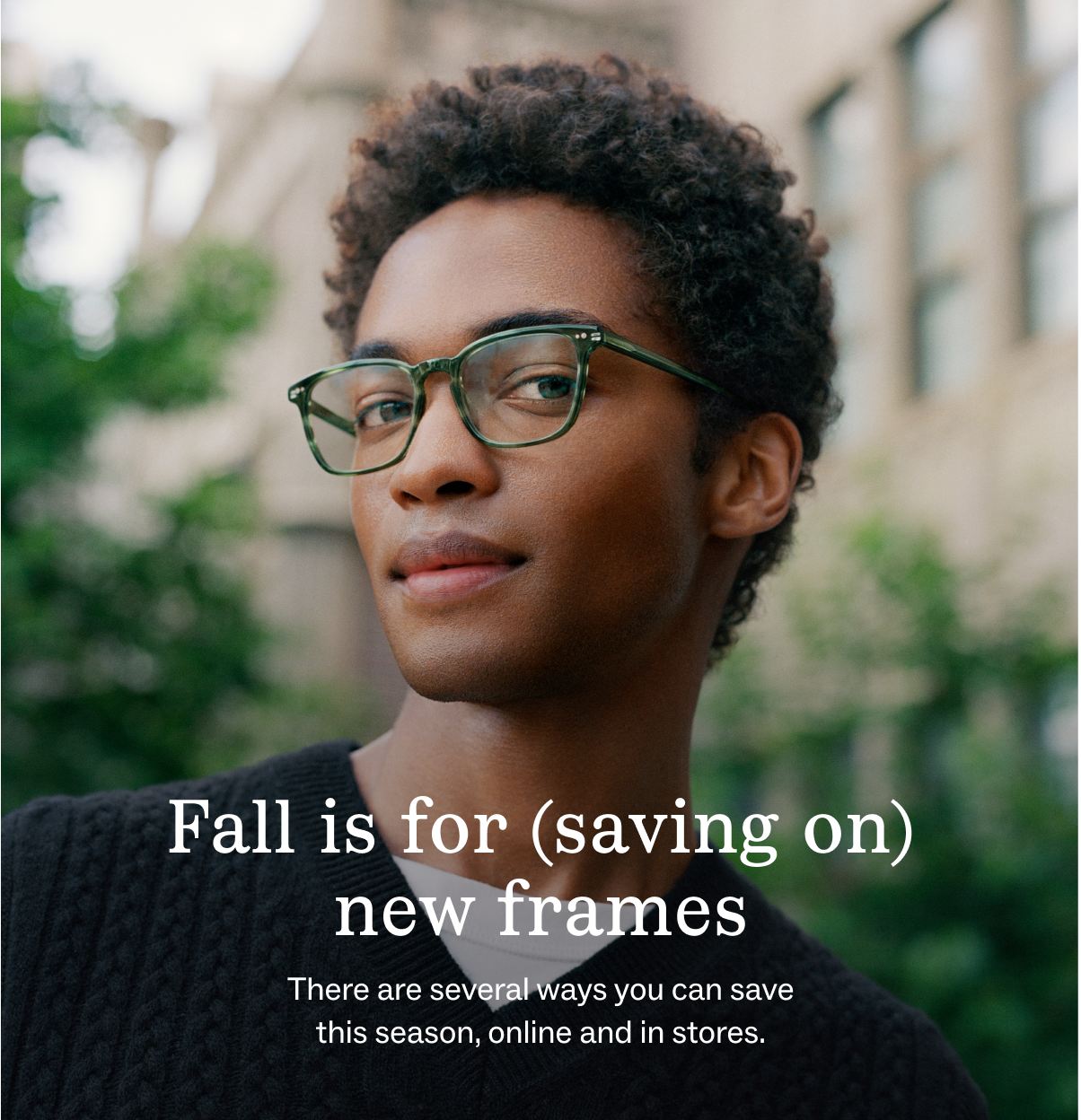 Fall is for (saving on) new frames