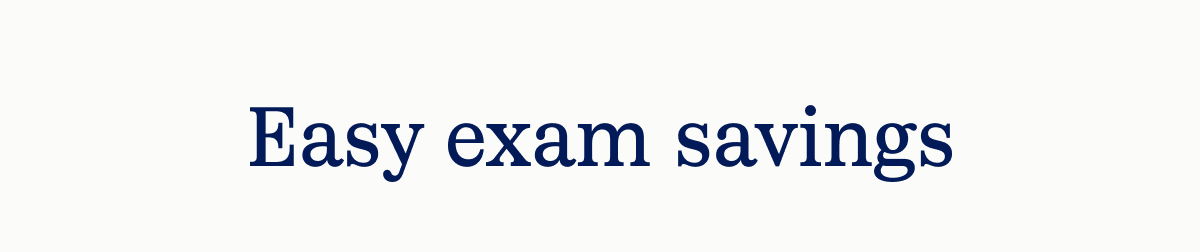 Easy exam savings