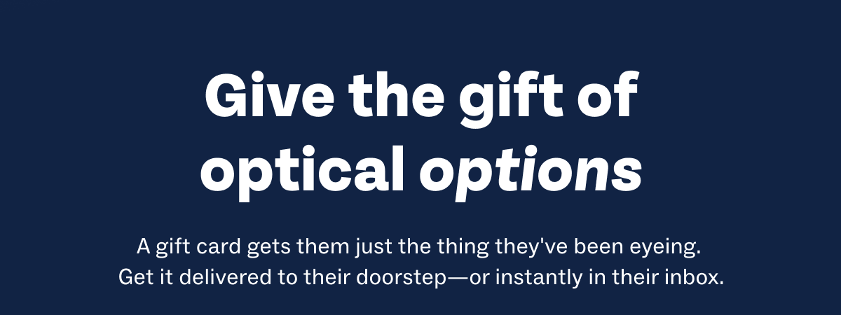 Give the gift of optical options