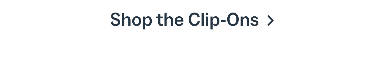 Shop the Clip-Ons