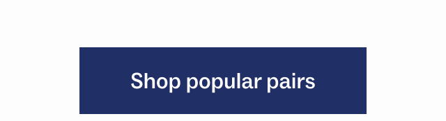 Shop popular pairs