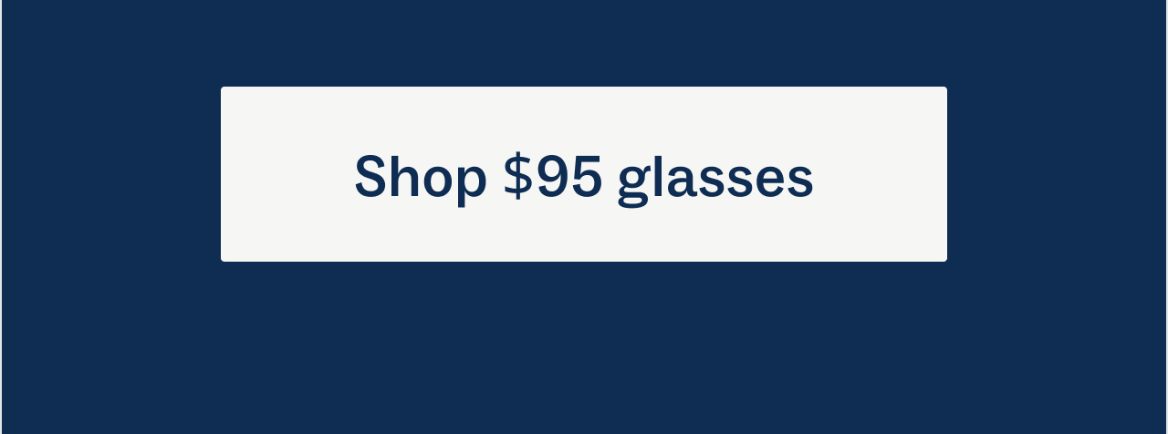 Shop $95 glasses
