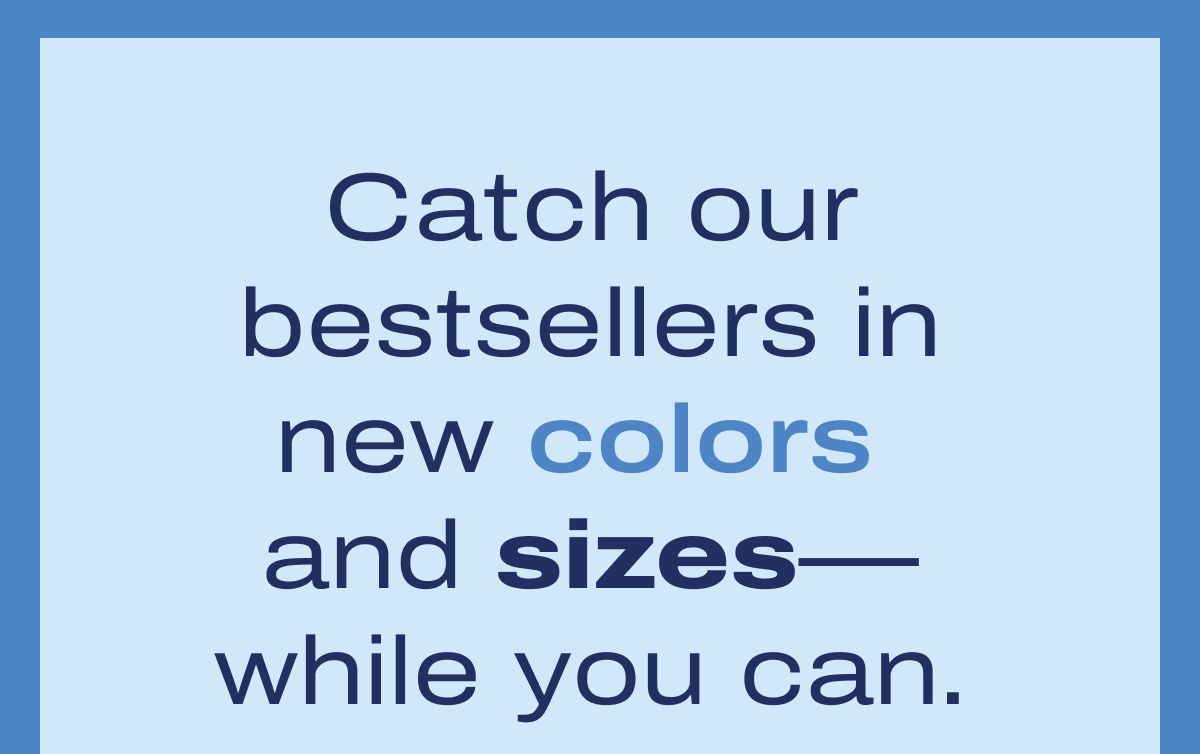 Catch our bestsellers