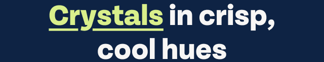 Crystals