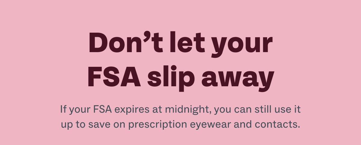 Don't let your FSA slip away