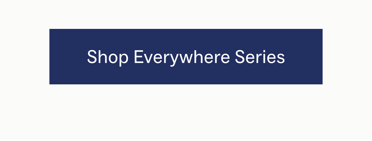 Shop everywhere series