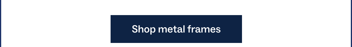 Shop metal frames