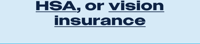 Use FSA, HSA, or vision insurance